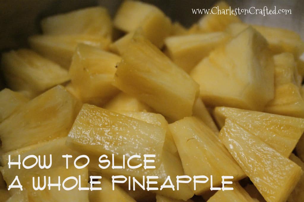 How to Cut a Pineapple - Charleston Crafted