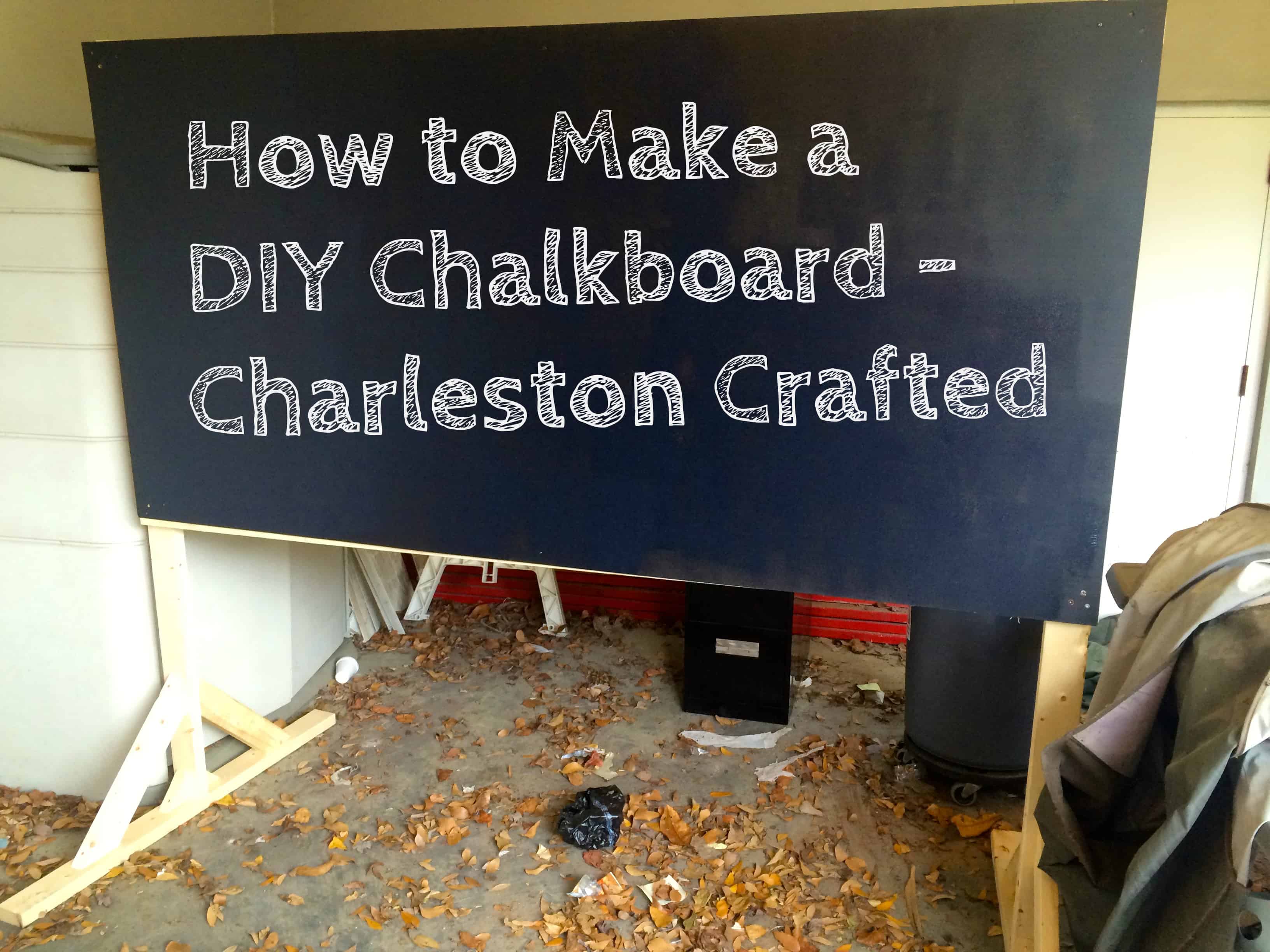 How to Make a DIY Chalkboard - Charleston Crafted