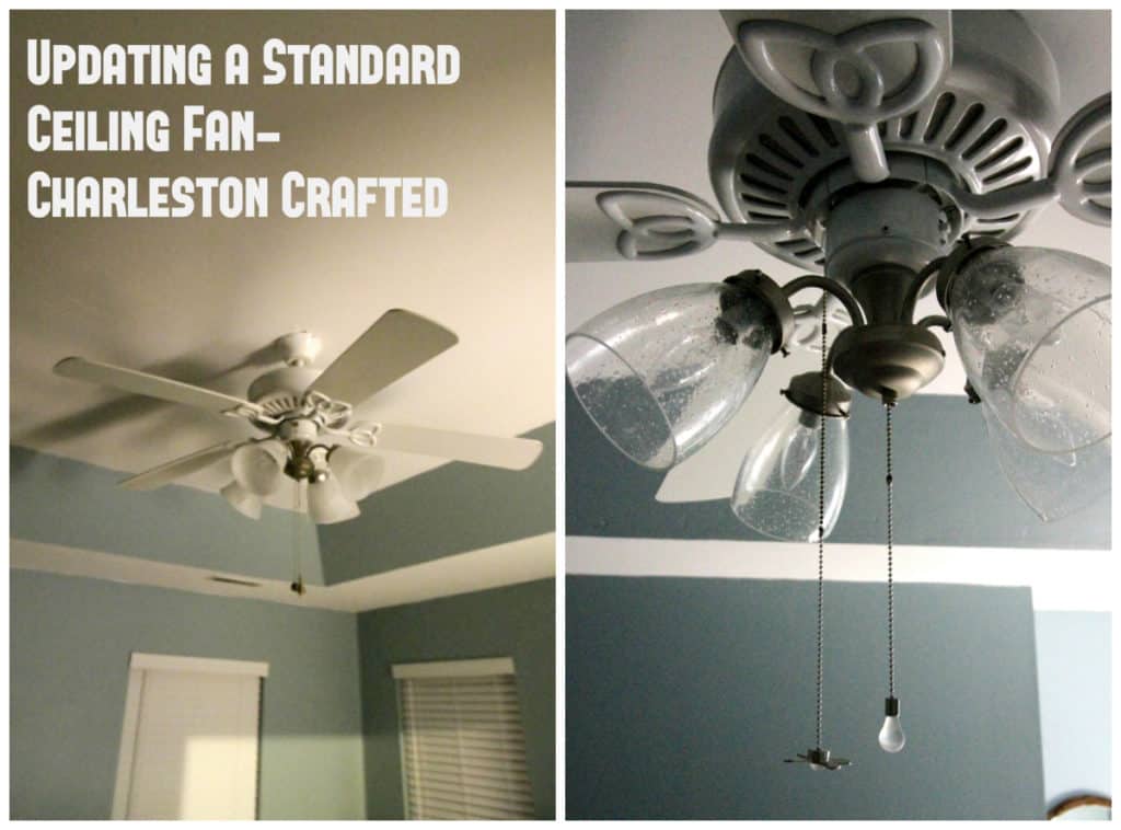 Updating a Standard Ceiling Fan - Charleston Crafted