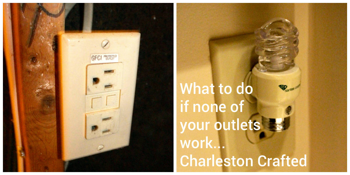 What to do if none of your outlets work - Charleston Crafted