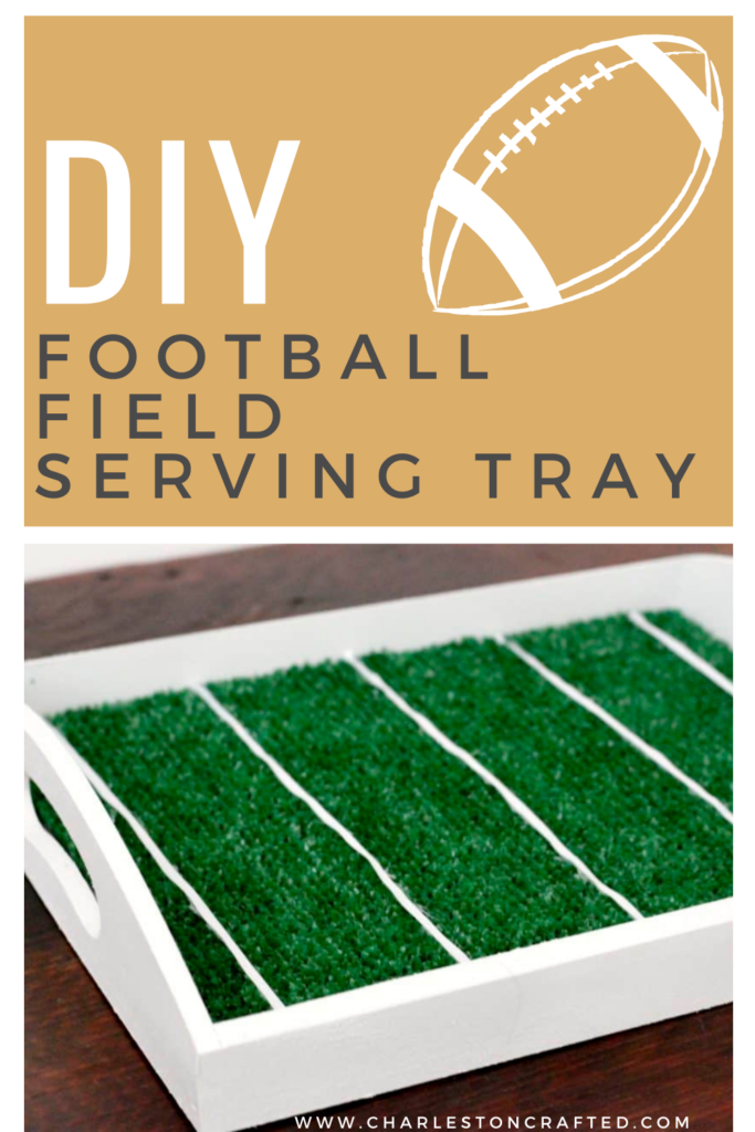 DIY football field serving tray - Charleston Crafted