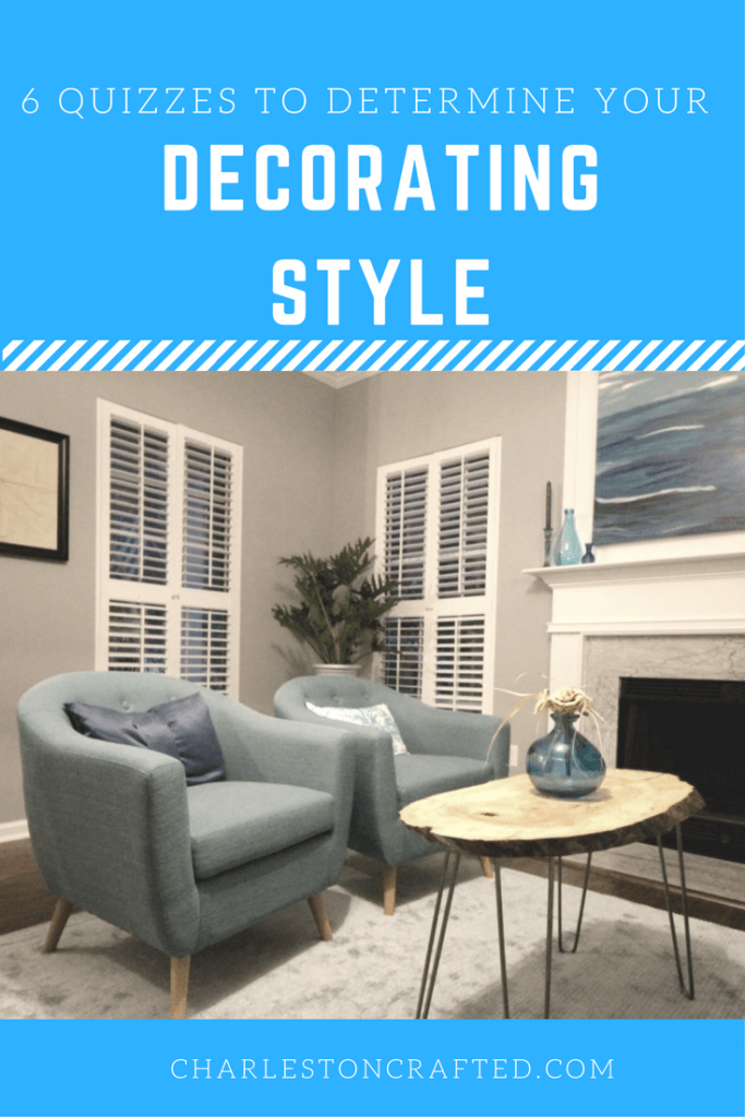 How To Determine Your Decorating Style (6 Quizzes!) - Charleston Crafted