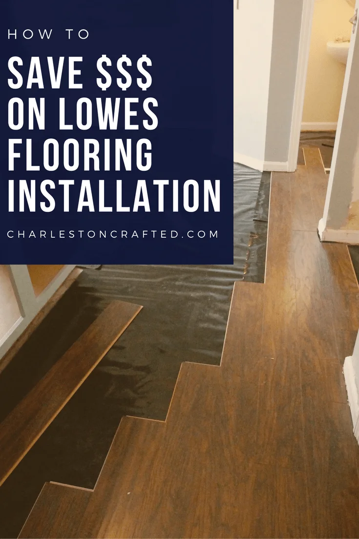 How to save money on Lowe's floor installation - Charleston Crafted