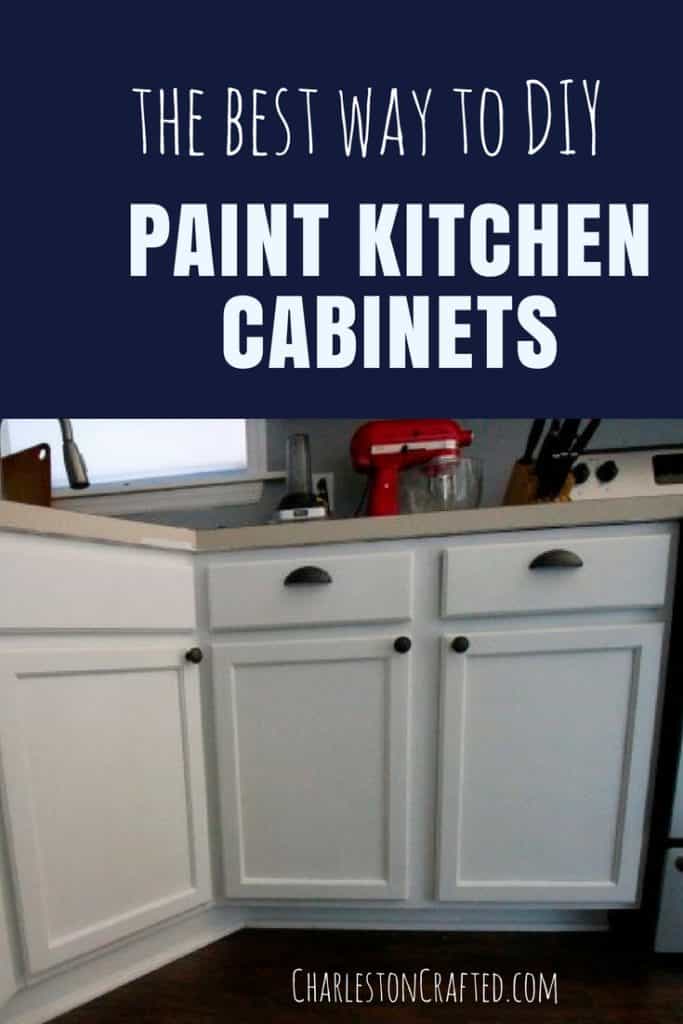 The BEST way to DIY paint your kitchen cabinets, for under $30! via Charleston Crafted