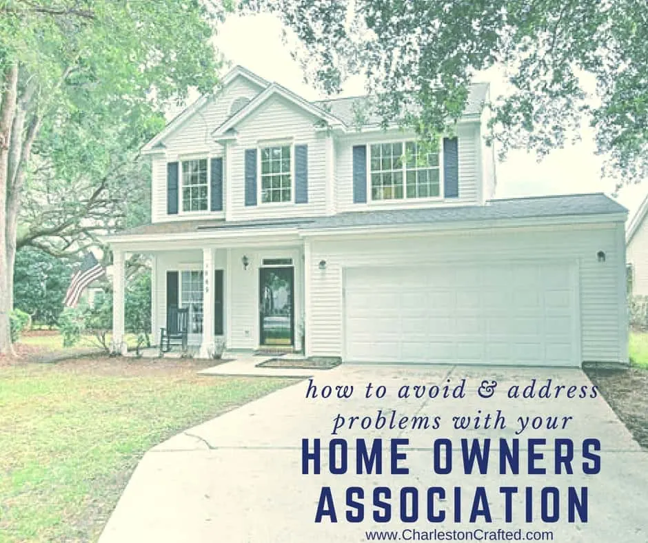 How to Avoid & Address Problems with your Home Owners Association - Charleston crafted