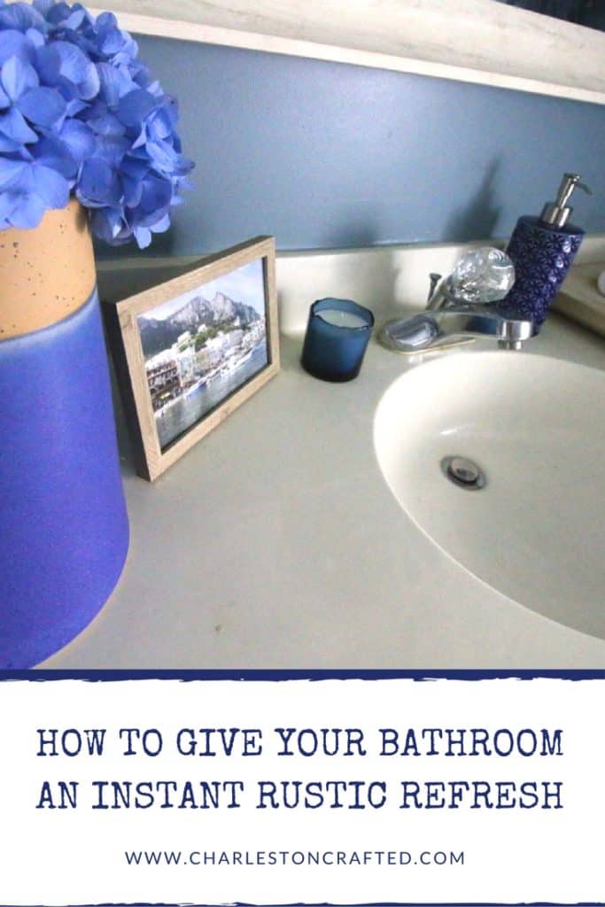 5 Ways to Give Your Bathroom an Instant Rustic Refresh - Charleston Crafted