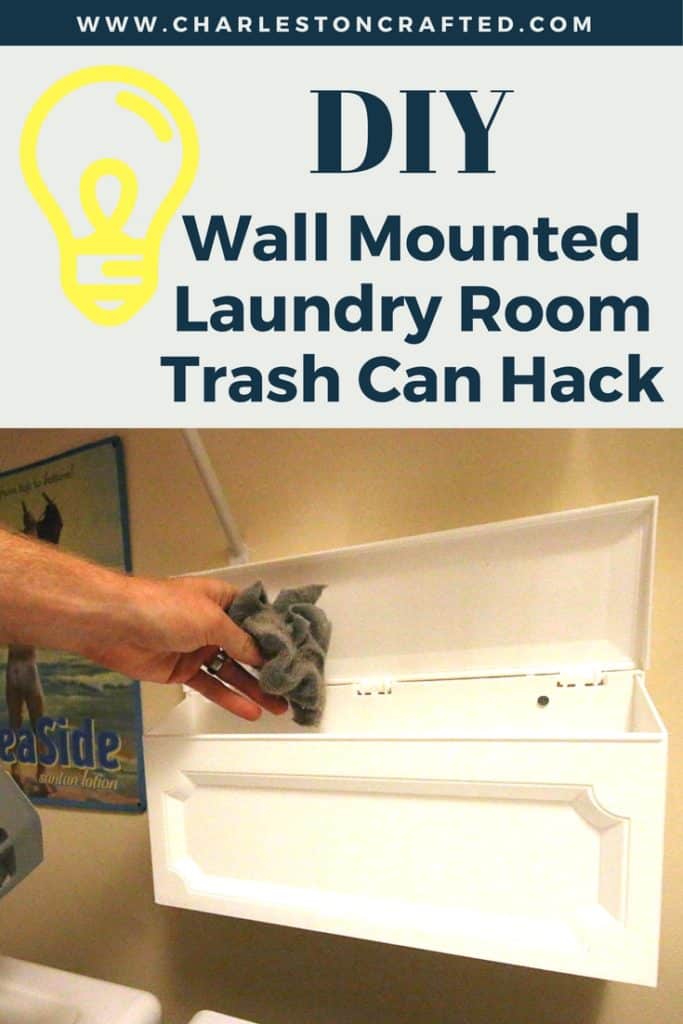 DIY Wall Mounted Laundry Room Trash Can Hack - Charleston Crafted