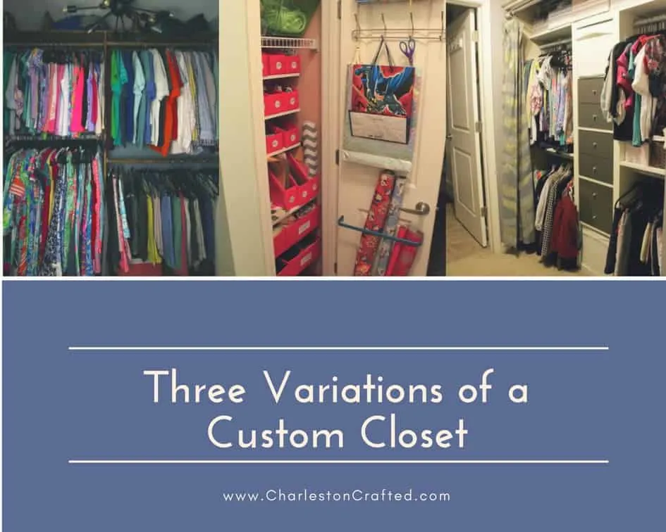 Three Variations of a Custom Closet - Charleston Crafted