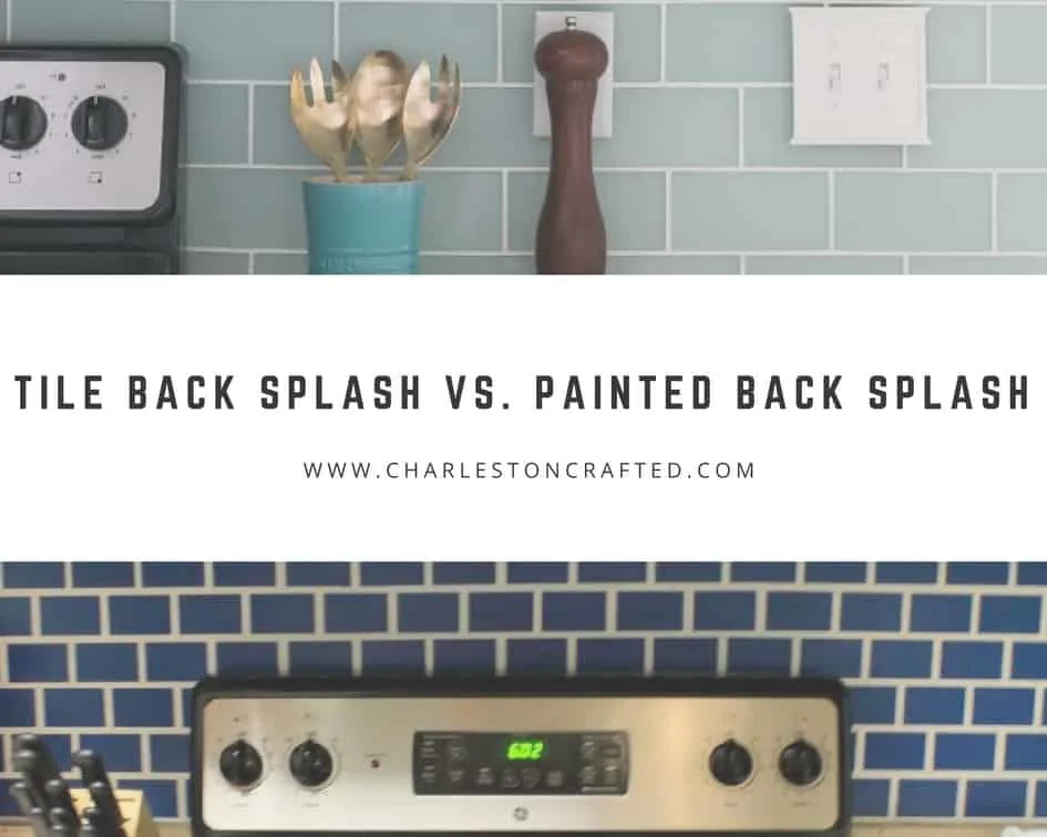 Tile Back Splash vs. Painted Back Splash - Charleston Crafted