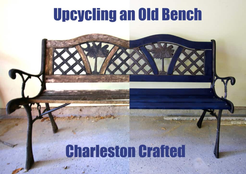 Upcycling an Old Bench - Charleston Crafted