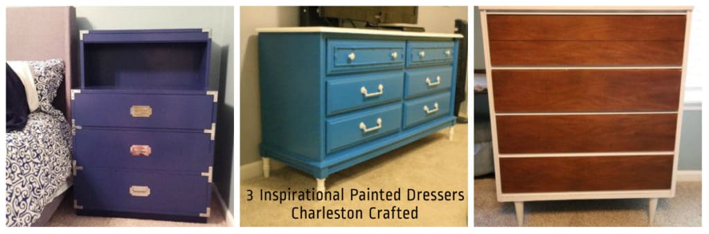 3 Inspirational Painted Dressers - Charleston Crafted
