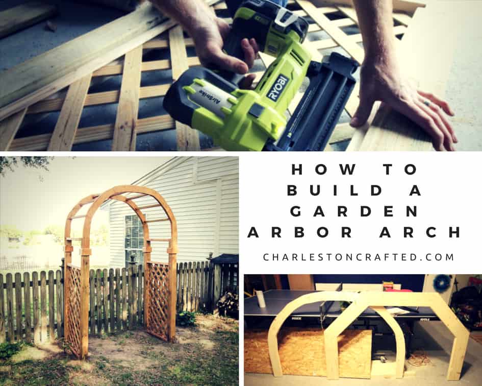 How to build a DIY Garden Arbor Arch - Charleston Crafted