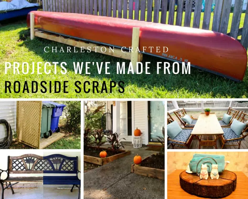 Projects We've Made from Roadside Scraps - Charleston Crafted