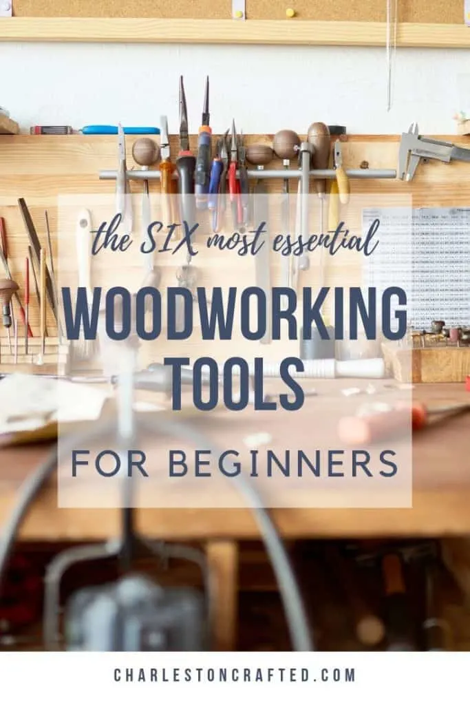 the six most essential woodworking tools for beginners
