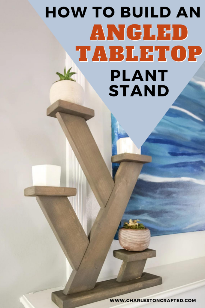 DIY angled tabletop plant stand - Charleston Crafted