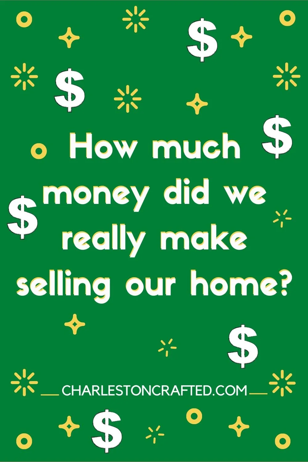 how much money did we really make selling our home_