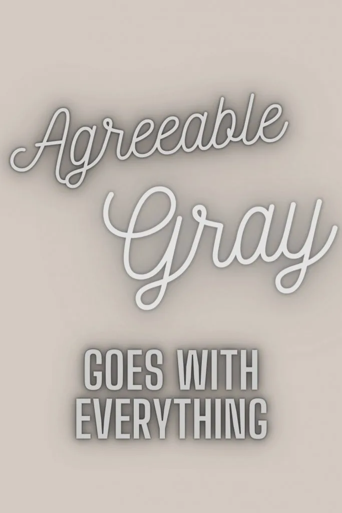 Agreeable Gray goes with everything