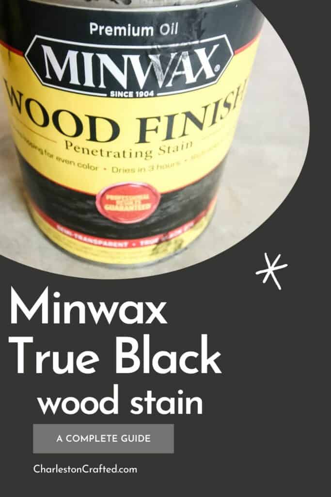 Minwax True Black wood stain a complete guide