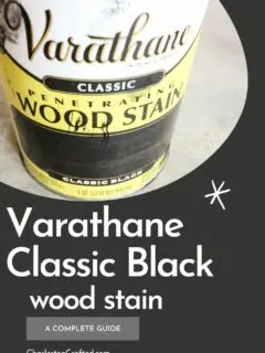 Varathane Classic Black wood stain a complete guide