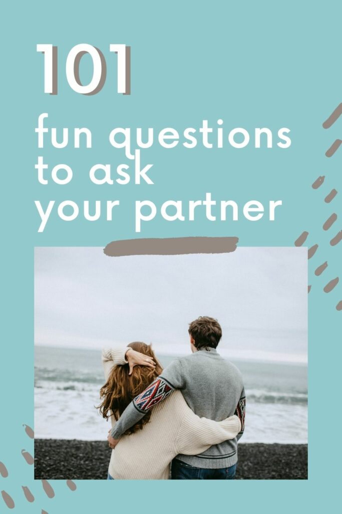 101 fun questions to ask your partner