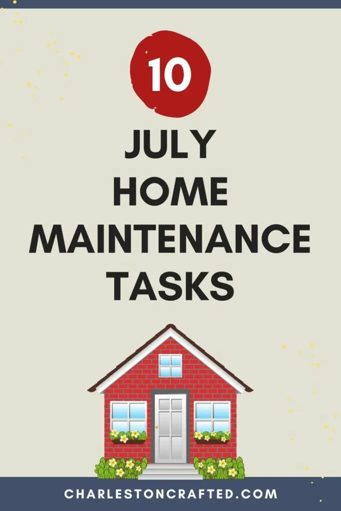 10 july home maintenance tasks