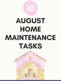 10 August home maintenance tasks