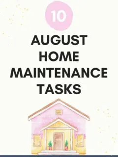 10 August home maintenance tasks