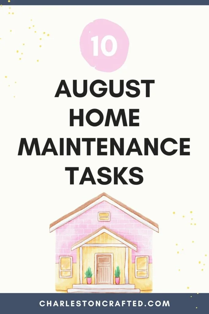 10 August home maintenance tasks