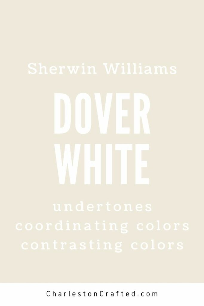 sherwin williams dover white undertones coordinating colors contrasting colors