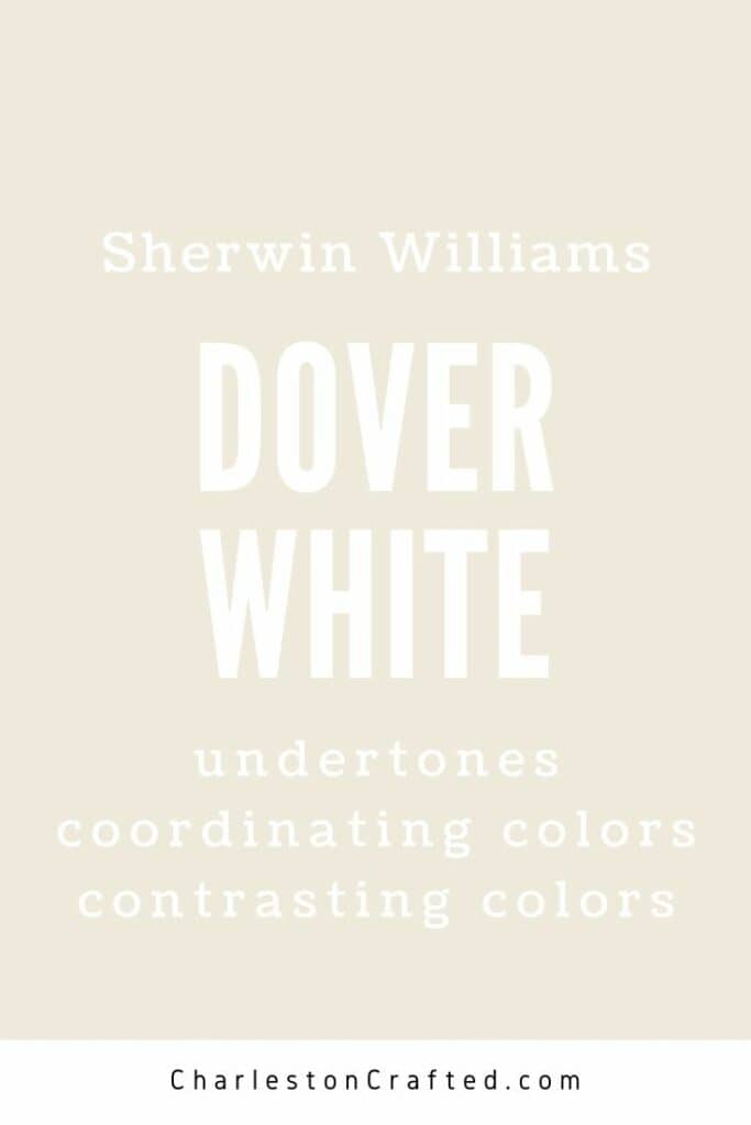 sherwin williams dover white undertones coordinating colors contrasting colors