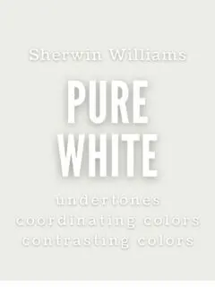 sherwin williams pure white undertones coordinating colors contrasting colors