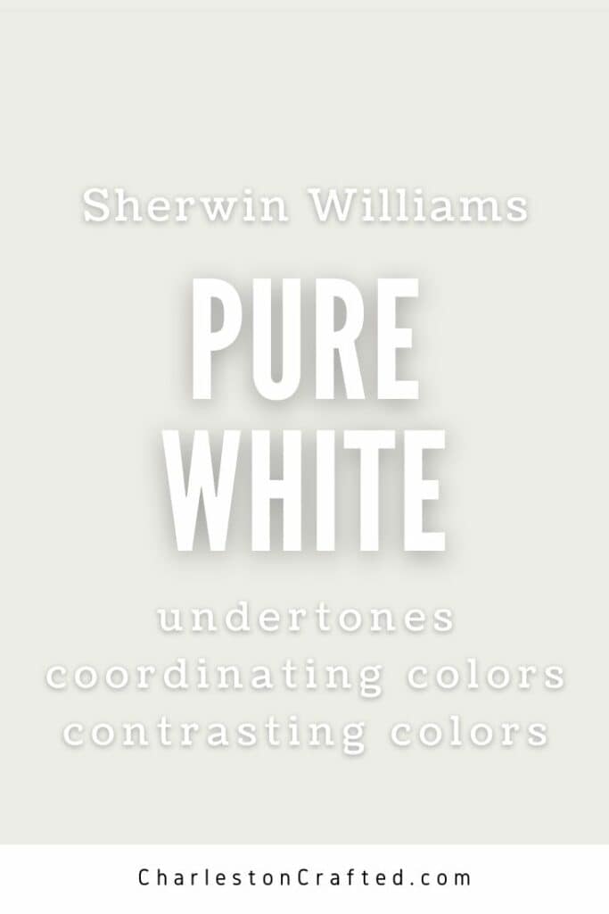 sherwin williams pure white undertones coordinating colors contrasting colors