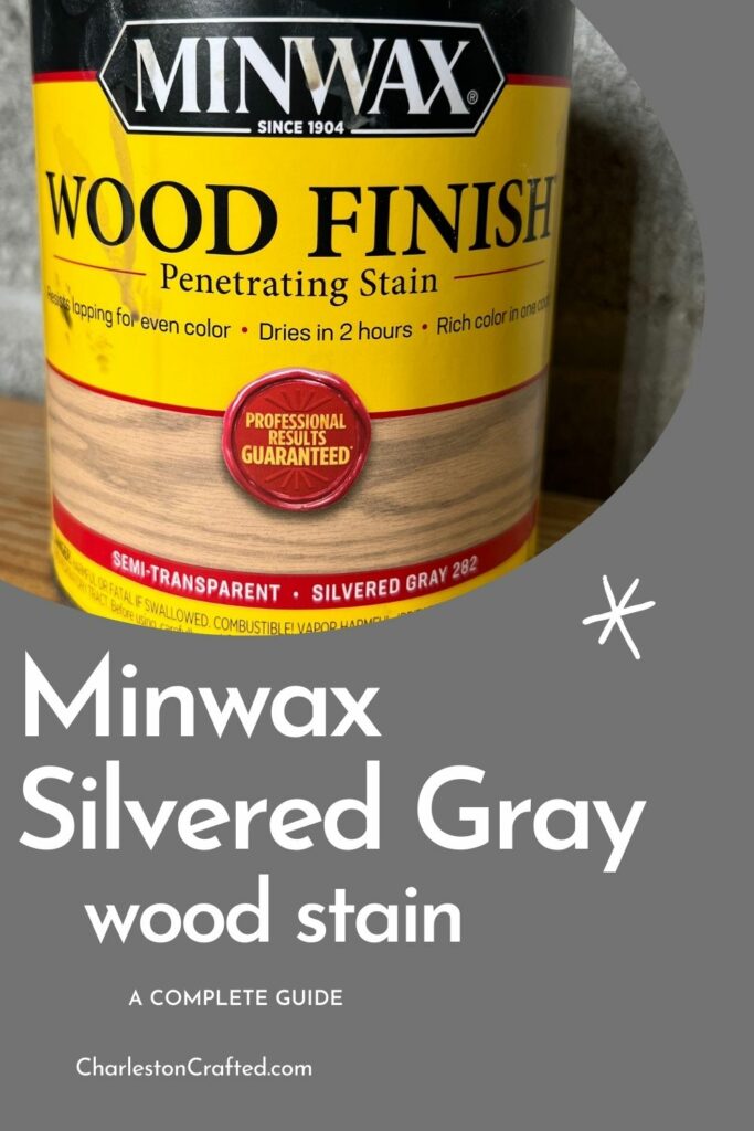 Minwax Silvered Gray wood stain a complete guide
