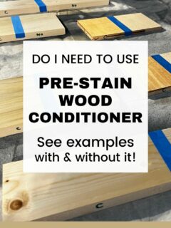 do I need to use pre stain wood conditioner