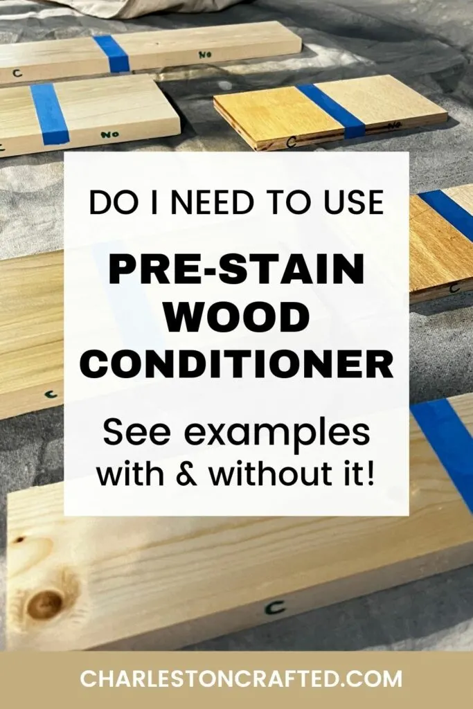 do I need to use pre stain wood conditioner