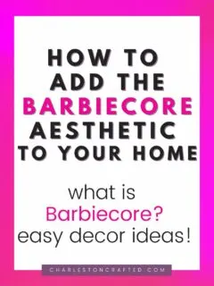 how to add the barbiecore aesthetic to your home