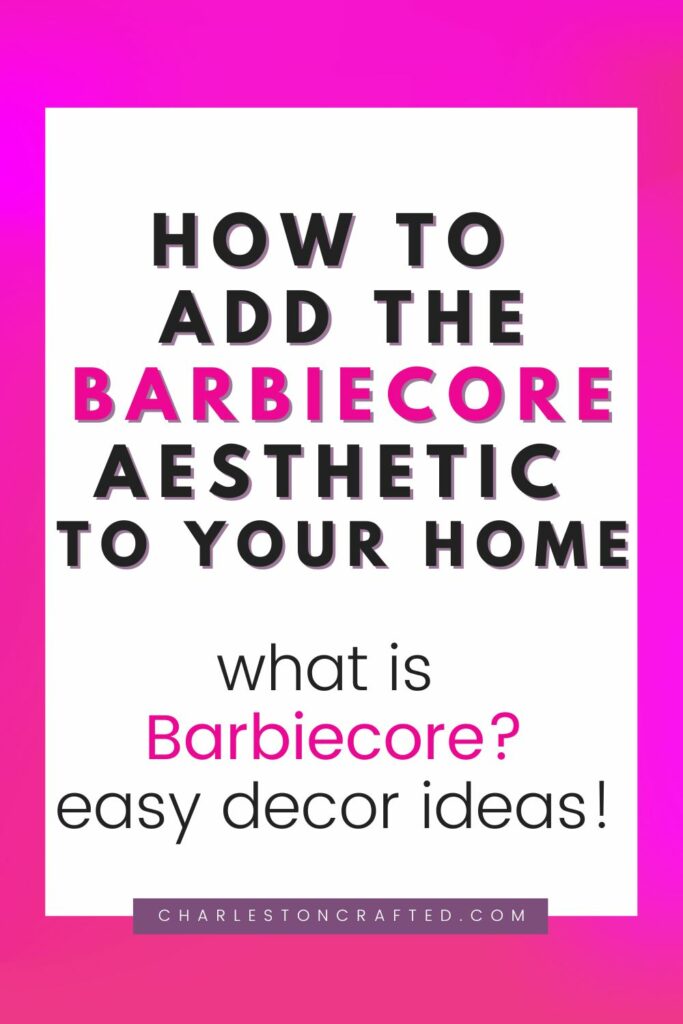 how to add the barbiecore aesthetic to your home