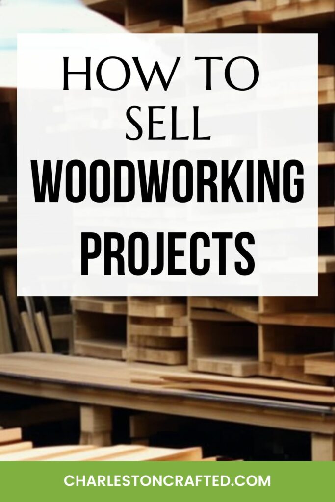 how to sell woodworking projects