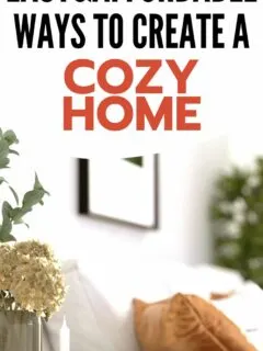easy and affordable ways to create a cozy home