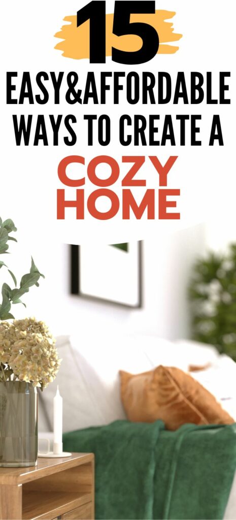 easy and affordable ways to create a cozy home