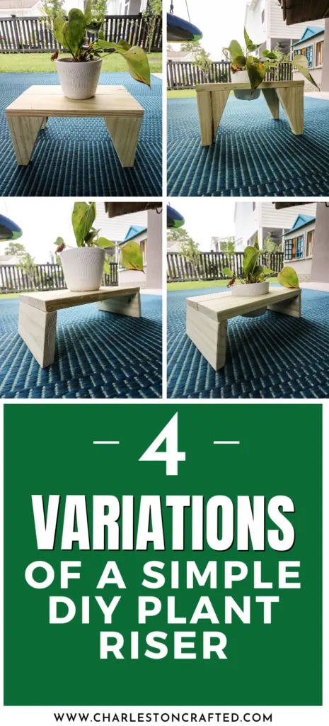 4 variations of a simple DIY plant riser - Charleston Crafted