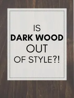 is dark wood out of style