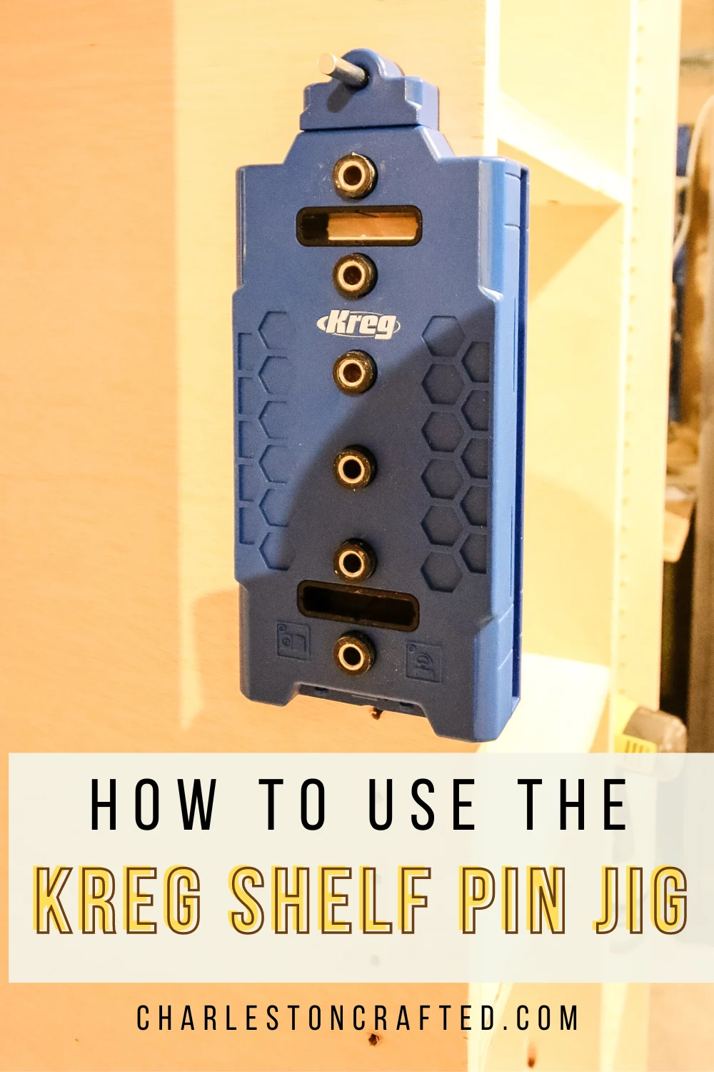 How to use the Kreg Shelf Pin Jig - Charleston Crafted