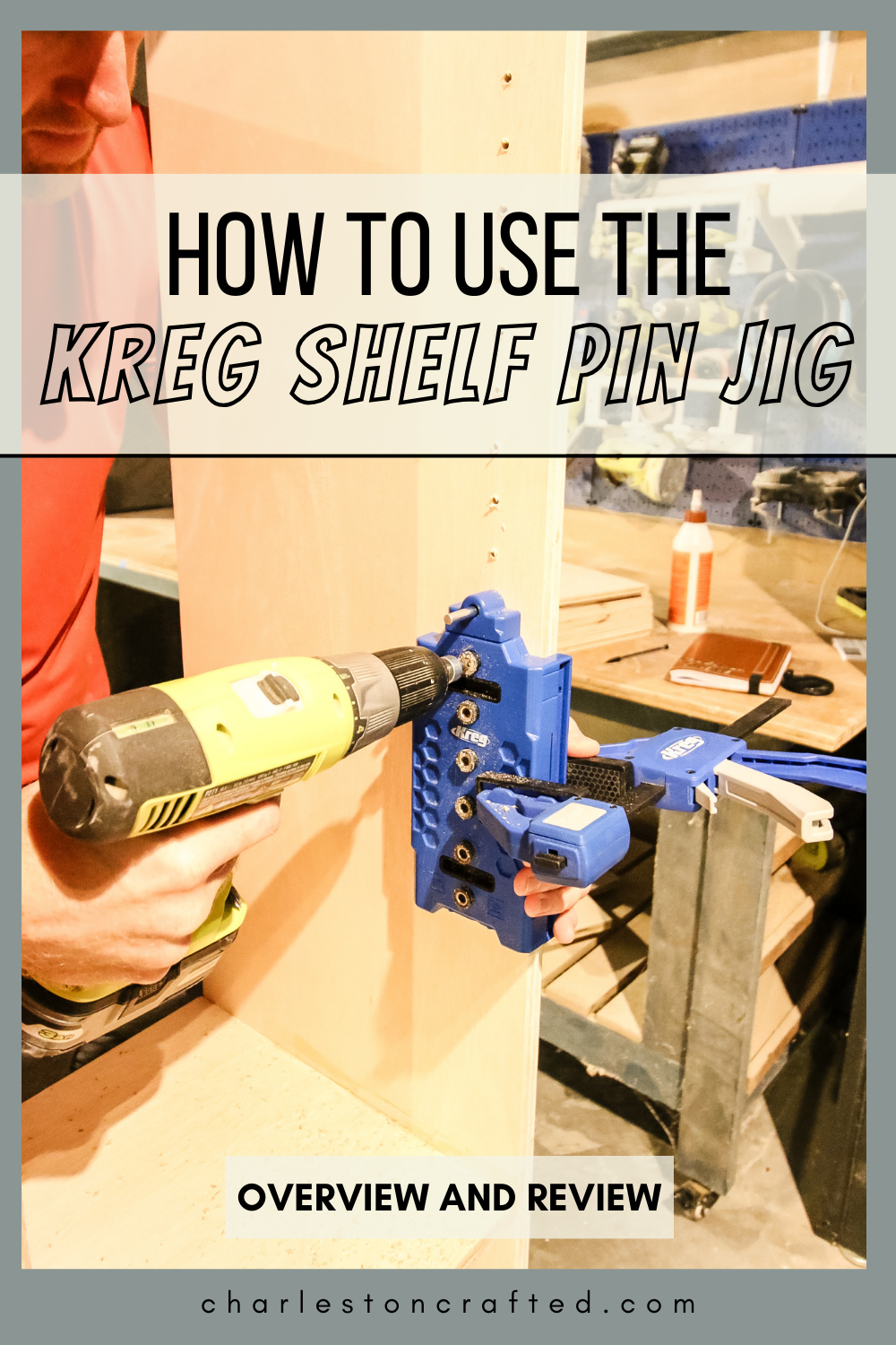 How to use the Kreg Shelf Pin Jig - Charleston Crafted