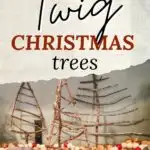 how to make twig christmas trees