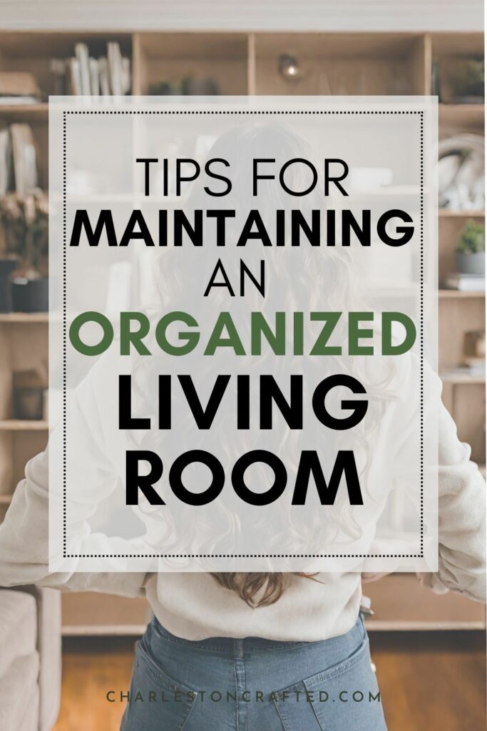 tips for maintaining an organized living room