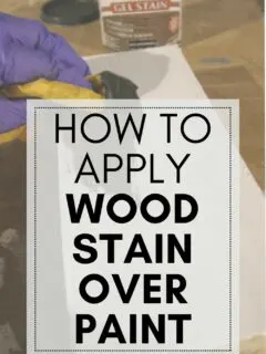 how to apply wood stain over paint