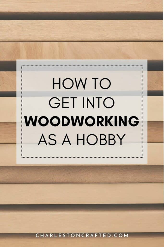 how to get into woodworking as a hobby