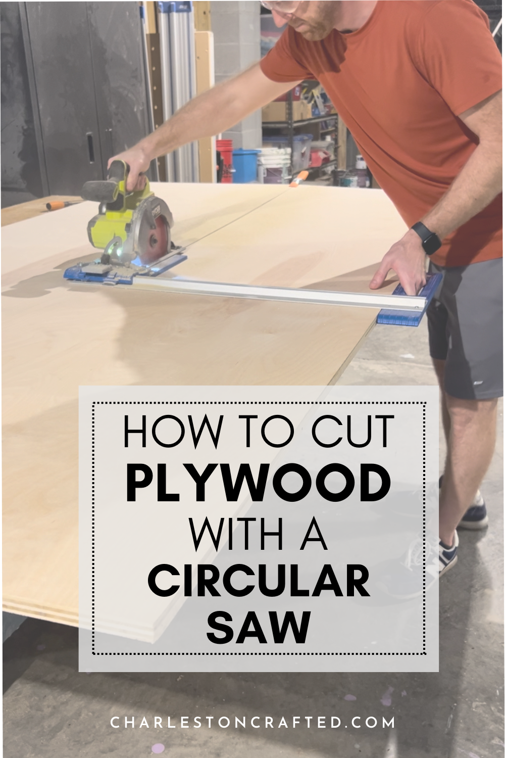 How to cut plywood with circular saw - Charleston Crafted