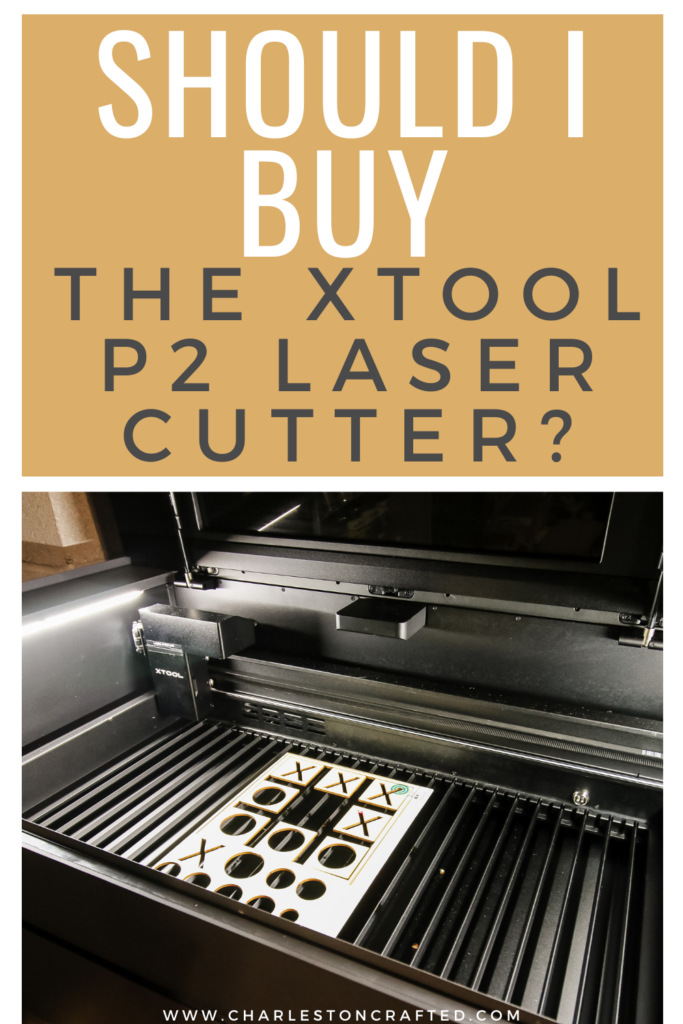 xTool P2 review - Charleston Crafted